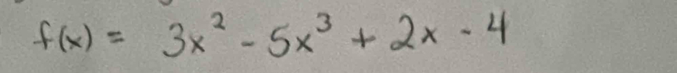 f(x)=3x^2-5x^3+2x-4