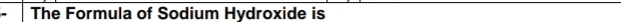 The Formula of Sodium Hydroxide is