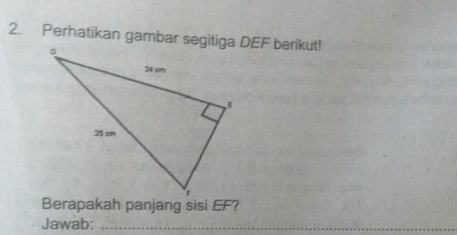 Perhatikan gambar segitiga DEF berikut! 
Berapakah panjang sisi EF? 
Jawab:_ 
_