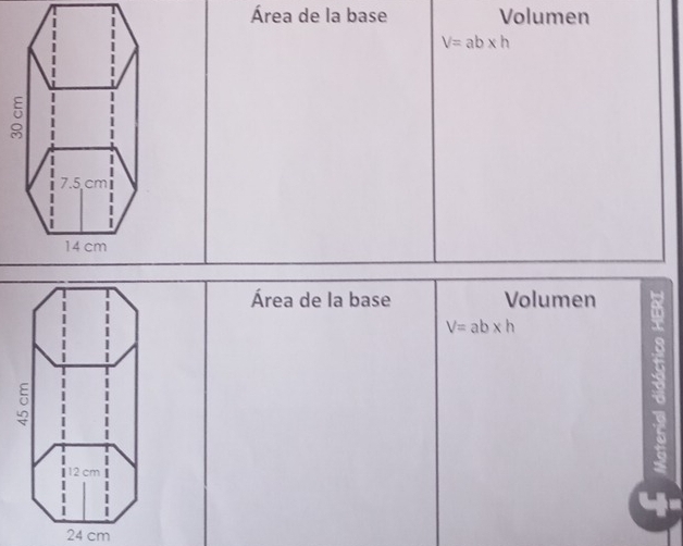 Área de la base Volumen
V=ab* h
Área de la base Volumen
V=ab* h
24 cm