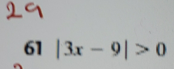 61 |3x-9|>0