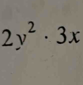 2y^2· 3x