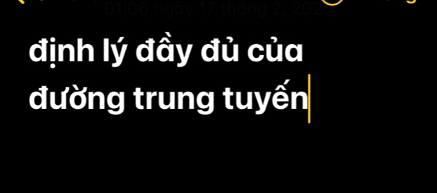 01:06 ngày 17 than 
định lý đầy đủ của 
đường trung tuyến