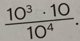  10^3· 10/10^4 .