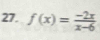 f(x)= (-2x)/x-6 