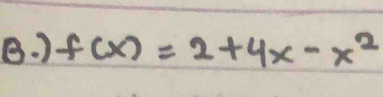 ) f(x)=2+4x-x^2