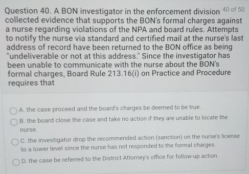 Solved: A BON investigator in the enforcement division 40 of 50 ...