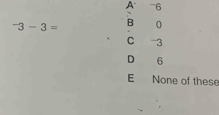 A -6^-3-3=
B 0
C -3
D 6
E None of these