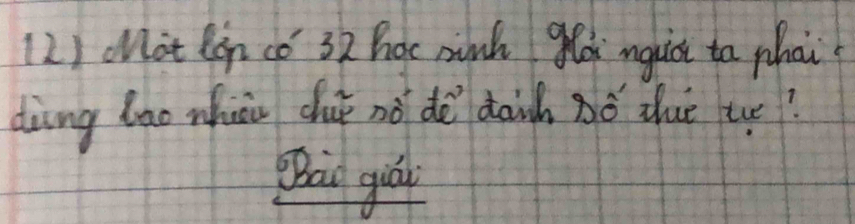 (2) at lin cǒ 32 hoc minh goi nguc to phai
dàing lao whiou chu nó dè dāih Bó zuè lue?
Dao gua