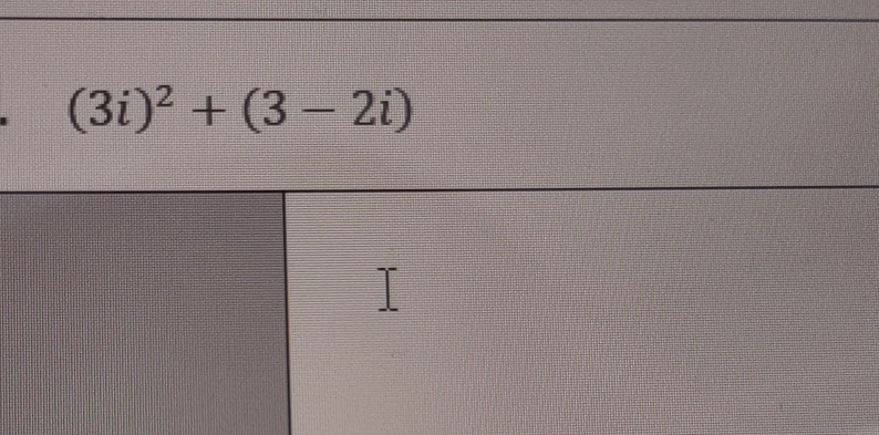 (3i)^2+(3-2i)