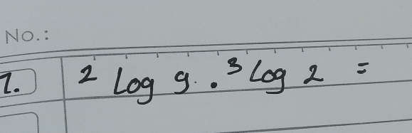 2log 9·^3log 2=