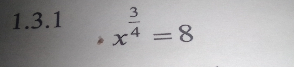 x^(frac 3)4=8