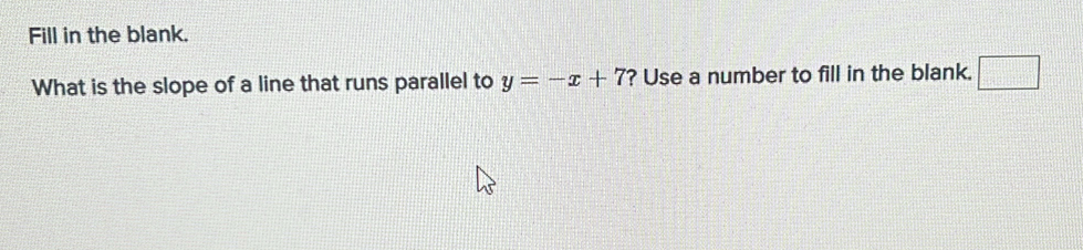 Solved: Fill in the blank. What is the slope of a line that runs ...