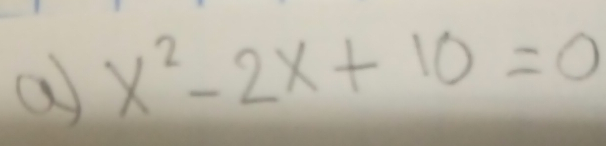 x^2-2x+10=0