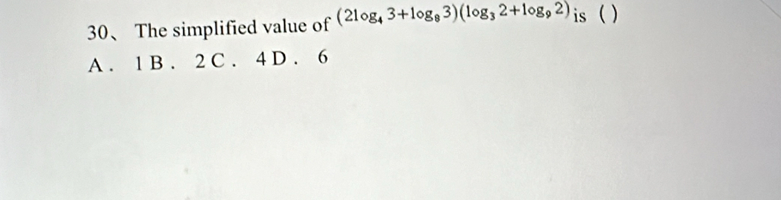 The simplified value of (2log _43+log _83)(log _32+log _92) is ( )
A . 1 B. 2 C. 4 D. 6