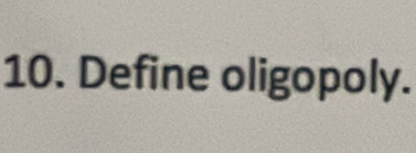 Define oligopoly.