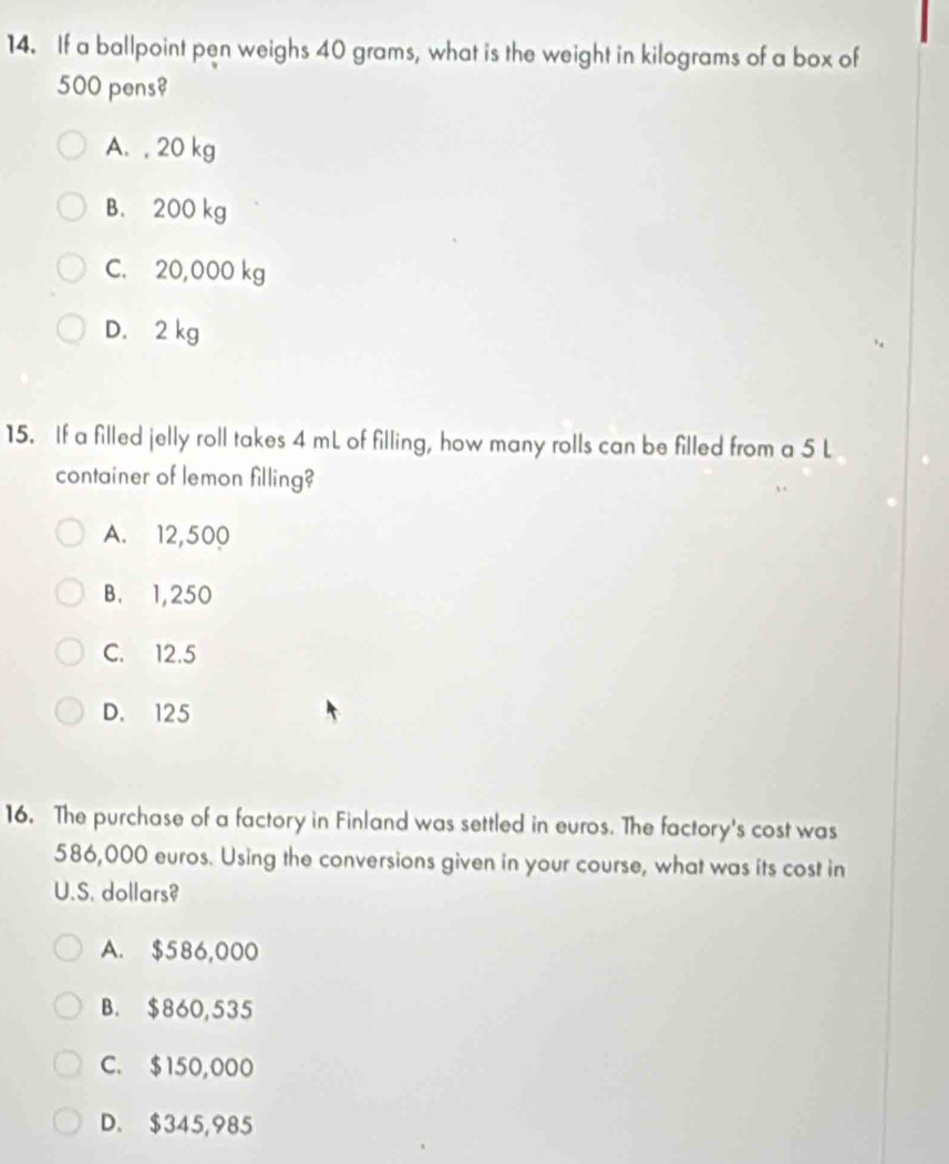Solved: If a ballpoint pen weighs 40 grams, what is the weight in kilograms  of a box of 500 pens A [Business]