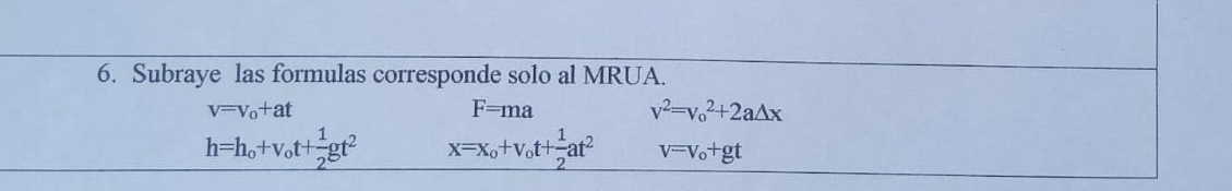 Resuelto:Subraye las formulas corresponde solo al MRUA. v=v_o+at F=ma v ...