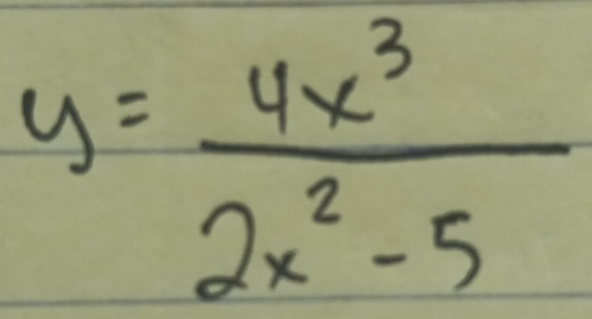 y= 4x^3/2x^2-5 