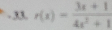 r(x)= (3x+1)/4x^2+1 