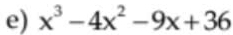 x^3-4x^2-9x+36