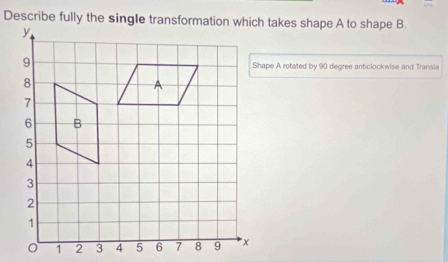 Shape A rotated by 90 degree anticlockwise and Transla