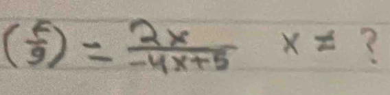 ( f/g )= 2x/-4x+5 x!= ?