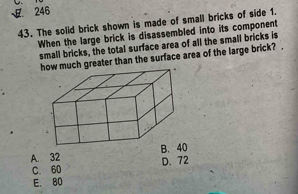 Solved: . 246 43. The solid brick shown is made of small bricks of side ...