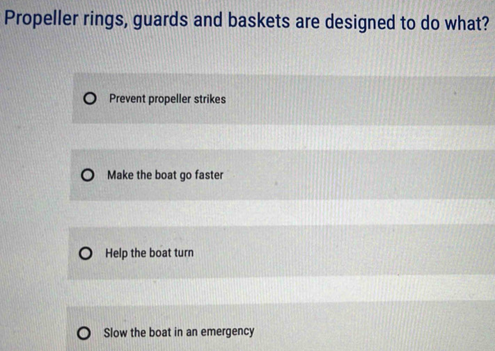 Solved: Propeller rings, guards and baskets are designed to do what ...