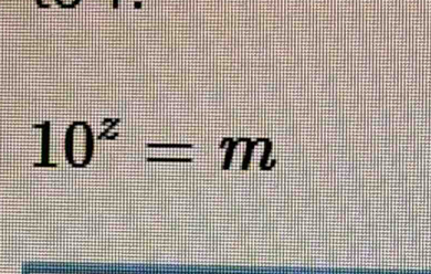 10^z=m