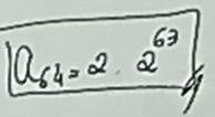 [a_64=2· 2^(63)