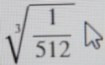 sqrt[3](frac 1)512