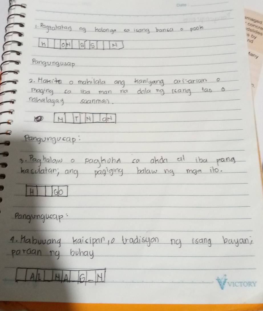 Pagtatarag ng holonga ca icong bansa o poor 
K oH 8 s H 
Pangungusap 
2. Harita o mahilala ong tanigang ariarian o 
maging sa ina man na dala ng Kang tao a 
nahalagag scanman. 
M T M grl 
Pangungucap: 
3. Paghalaw o paghoha ca ahdn at iba pang 
kasoatar; any pagiging balaw ng mga ito. 
H do 
Pangunguap : 
4. Habwang haisipan 10 tradisyon ng isang bayan; 
paraan ng bohay 
A 11 H A G H