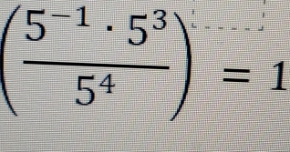 ( (5^(-1)· 5^3)/5^4 )=1