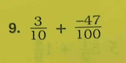  3/10 + (-47)/100 