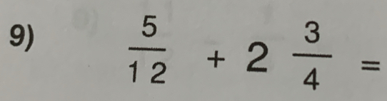  5/12 +2 3/4 =