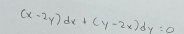 (x-2y)dx+(y-2x)dy=0