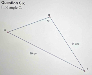 Question Six
Find angle C.