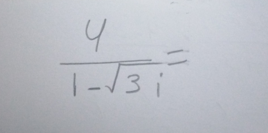  4/1-sqrt(3)i =