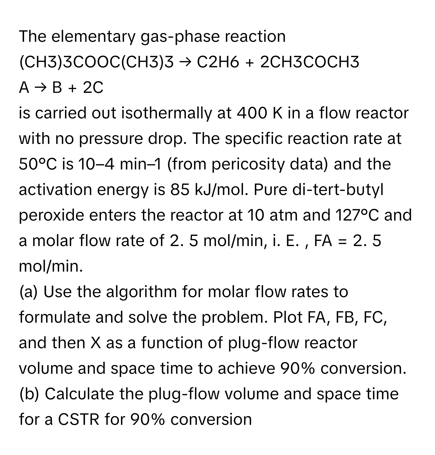 Solved: The elementary gas-phase reaction (CH3)3COOC(CH3)3 → C2H6 ...
