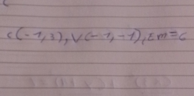 c(-1,3), V(-1,-1), EM=6