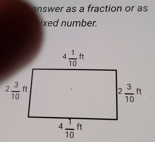 answer as a fraction or as
ixed number.