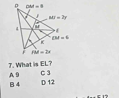 What is EL?
A 9 C 3
B 4 D 12