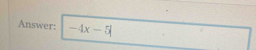 Answer: -4x-5|