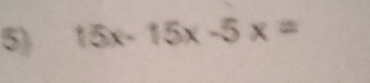 15x-15x-5x=