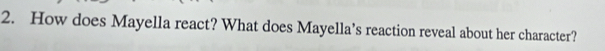 How does Mayella react? What does Mayella’s reaction reveal about her character?