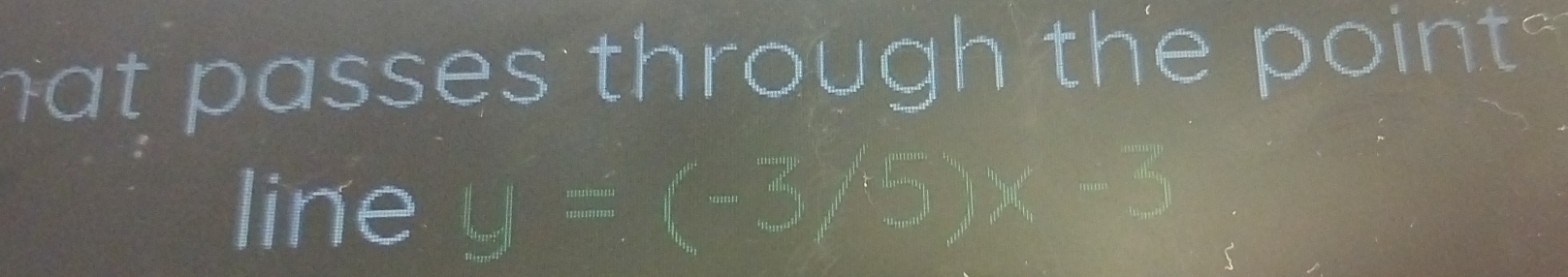 at passes through the point . 
line y=(-3/5)x-3