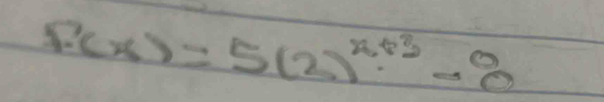 F(x)=5(2)^x+3-8