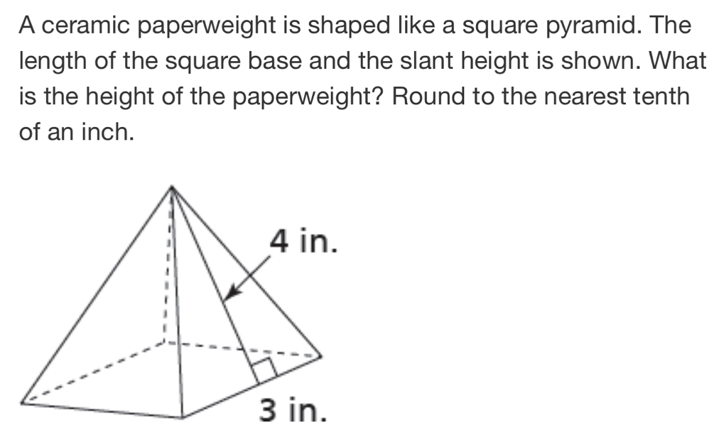 Solved: A ceramic paperweight is shaped like a square pyramid. The ...