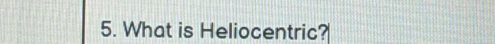 What is Heliocentric?